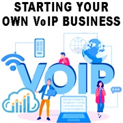 Where can I learn how to start a VoIP business?