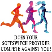Does your softswitch provider sell the same VoIP services you do?
